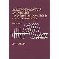 Electrodiagnosis in Diseases of Nerve and Muscle: Principles and Practice Electrodiagnosis in Diseases of Nerve and Muscle: Principles and Practice Kindle Hardcover