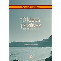 10 Positive Ideas To Read Every Morning: A 5-Minute Book - Praktiklang (Spanish Edition)
