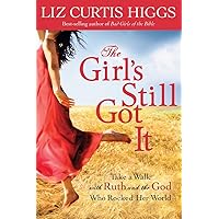 The Girl's Still Got It: Take a Walk with Ruth and the God Who Rocked Her World The Girl's Still Got It: Take a Walk with Ruth and the God Who Rocked Her World Paperback Kindle Audible Audiobook Audio CD