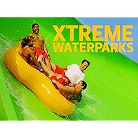 Xtreme Waterparks - Season 1
