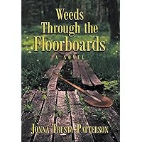 Weeds Through the Floorboards Weeds Through the Floorboards Paperback Hardcover