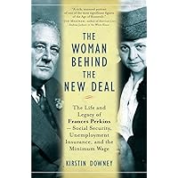 The Woman Behind the New Deal: The Life and Legacy of Frances Perkins, Social Security, Unemployment Insurance, The Woman Behind the New Deal: The Life and Legacy of Frances Perkins, Social Security, Unemployment Insurance, Paperback Audible Audiobook Kindle Hardcover Audio CD