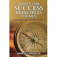 Thirty-One Success Principles for Men: What Jesus Wants Every Man to Know Thirty-One Success Principles for Men: What Jesus Wants Every Man to Know Paperback Kindle