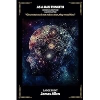AS A MAN THINKETH Original Edition Illustrated: Master Your Mind, Master Your Life: Empower Your Journey of Self-Discovery AS A MAN THINKETH Original Edition Illustrated: Master Your Mind, Master Your Life: Empower Your Journey of Self-Discovery Kindle Hardcover Audible Audiobook Pocket Book Paperback Mass Market Paperback Audio CD