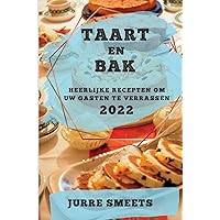 Taart En Bak 2022: Jurre Smeets (Dutch Edition)