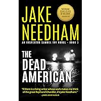 THE DEAD AMERICAN (THE INSPECTOR SAMUEL TAY NOVELS Book 3) THE DEAD AMERICAN (THE INSPECTOR SAMUEL TAY NOVELS Book 3) Kindle Paperback