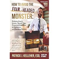 How to Avoid the Four-Headed Monster: Probate Court, Estate Death Taxes, Financial Creditors & Predators and Nursing Homes How to Avoid the Four-Headed Monster: Probate Court, Estate Death Taxes, Financial Creditors & Predators and Nursing Homes Paperback Audible Audiobook Kindle