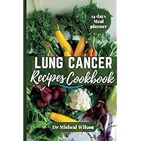 LUNG CANCER RECIPES COOKBOOK: A Collection of Tasty and Nutritious Recipes to Support Your Health LUNG CANCER RECIPES COOKBOOK: A Collection of Tasty and Nutritious Recipes to Support Your Health Paperback Kindle