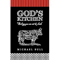 God's Kitchen: Theology You Can Eat and Drink God's Kitchen: Theology You Can Eat and Drink Paperback Kindle Mass Market Paperback
