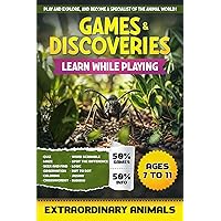 Games & Discoveries - Extraordinary Animals: 50% Games / 50% Info - Learn While Playing - Ages 7 to 11