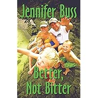 Better, Not Bitter: A Family's Journey From S.A.D to S.M.A.R.T Better, Not Bitter: A Family's Journey From S.A.D to S.M.A.R.T Paperback Kindle