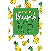LIVE LOVELY Blank Recipe Book: Cookbook To Write Your Own Recipes, Pineapple Theme