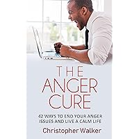 The Anger Cure: The ultimate anger management workbook: Discover the simple and highly effective methods to controla nd calm your anger issues (The Rapid Results Academy) The Anger Cure: The ultimate anger management workbook: Discover the simple and highly effective methods to controla nd calm your anger issues (The Rapid Results Academy) Kindle Audible Audiobook Paperback