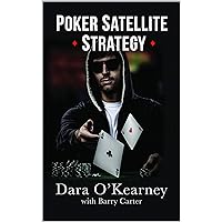 Poker Satellite Strategy: How to qualify for the main events of high stakes live and online poker tournaments (The Poker Solved Series) Poker Satellite Strategy: How to qualify for the main events of high stakes live and online poker tournaments (The Poker Solved Series) Kindle Paperback Audible Audiobook Hardcover