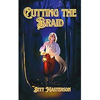 Cutting the Braid: An MM Omegaverse Historical Fantasy Romance Novel Cutting the Braid: An MM Omegaverse Historical Fantasy Romance Novel Kindle Paperback Hardcover