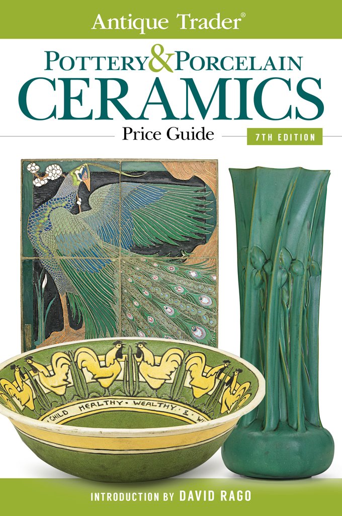 Antique Trader Pottery & Porcelain Ceramics Price Guide (Antique Trader's Pottery & Porcelain Ceramics Price Guide)