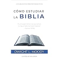 Cómo Estudiar la Biblia: Mucha paz tienen los que aman tu ley, y nada los hace tropezar – Salmo 119:165 [Actualizado y anotado] (Spanish Edition)