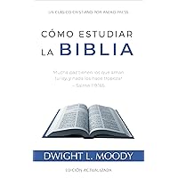 Cómo Estudiar la Biblia: Mucha paz tienen los que aman tu ley, y nada los hace tropezar – Salmo 119:165 [Actualizado y anotado] (Spanish Edition) Cómo Estudiar la Biblia: Mucha paz tienen los que aman tu ley, y nada los hace tropezar – Salmo 119:165 [Actualizado y anotado] (Spanish Edition) Kindle Paperback