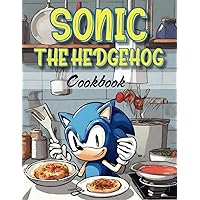 Sonic The Hedgehog Cookbook: 32 Savory Recipes Inspired by Sonic and Friends. Let's do this!