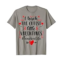I Teach The Cutest Little Valentines Teacher T-Shirt