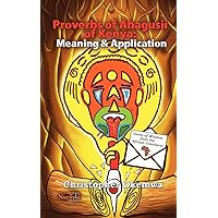 Proverbs of Abagusii of Kenya: Application and Meaning Proverbs of Abagusii of Kenya: Application and Meaning Paperback