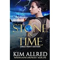A Stone in Time: A Time Travel Romance Adventure Large Print (Mórdha Stone Chronicles Large Print Editions)