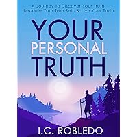 Your Personal Truth: A Journey to Discover Your Truth, Become Your True Self, & Live Your Truth (Master Your Mind, Revolutionize Your Life Series) Your Personal Truth: A Journey to Discover Your Truth, Become Your True Self, & Live Your Truth (Master Your Mind, Revolutionize Your Life Series) Kindle Audible Audiobook Paperback Hardcover