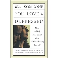 When Someone You Love is Depressed: How to Help Your Loved One Without Losing Yourself When Someone You Love is Depressed: How to Help Your Loved One Without Losing Yourself Paperback Kindle Hardcover