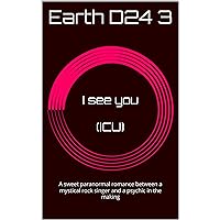 I see you (ICU): A sweet paranormal romance novella between a mystical rock singer and a psychic in the making