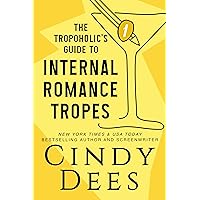 The Tropoholic's Guide to Internal Romance Tropes (The Tropoholic's Guides) The Tropoholic's Guide to Internal Romance Tropes (The Tropoholic's Guides) Kindle Paperback