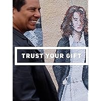 Trust Your Gift