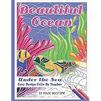 Beautiful Ocean Under the Sea Easy Design Color by Number: Mosaic Adult Coloring Book for Underwater Stress Relief and Relaxation (Fun Adult Color by Number Coloring) Beautiful Ocean Under the Sea Easy Design Color by Number: Mosaic Adult Coloring Book for Underwater Stress Relief and Relaxation (Fun Adult Color by Number Coloring) Paperback
