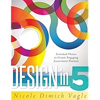Design in Five: Essential Phases to Create Engaging Assessment Practice Design in Five: Essential Phases to Create Engaging Assessment Practice Perfect Paperback Kindle
