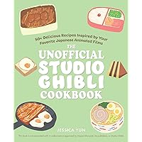 The Unofficial Studio Ghibli Cookbook: 50+ Delicious Recipes Inspired by Your Favorite Japanese Animated Films (Gifts for Movie & TV Lovers) The Unofficial Studio Ghibli Cookbook: 50+ Delicious Recipes Inspired by Your Favorite Japanese Animated Films (Gifts for Movie & TV Lovers) Hardcover Kindle Spiral-bound Paperback