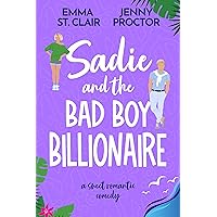 Sadie and the Bad Boy Billionaire: A Sweet Romantic Comedy (Oakley Island Romcoms Book 3)