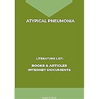 Atypical Pneumonia - Literature list: Books & Articles, Internet Documents