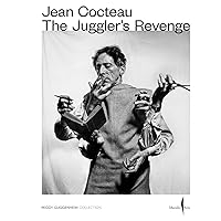 Jean Cocteau: The Juggler’s Revenge