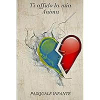 Ti affido la mia Anima (Italian Edition) Ti affido la mia Anima (Italian Edition) Kindle Hardcover Paperback