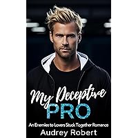 My Deceptive Pro: An Enemies to Lovers Stuck Together Romance (Loving my Enemy Book 3) My Deceptive Pro: An Enemies to Lovers Stuck Together Romance (Loving my Enemy Book 3) Kindle Paperback