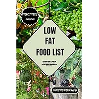 LOW FAT FOOD LIST: The Ultimate Guide to Tasty and Nourishing Choices Foods for Effortless Weight Management and Vibrant Living (NUTRITION NAVIGATORS) LOW FAT FOOD LIST: The Ultimate Guide to Tasty and Nourishing Choices Foods for Effortless Weight Management and Vibrant Living (NUTRITION NAVIGATORS) Paperback Kindle
