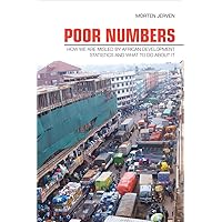 Poor Numbers: How We Are Misled by African Development Statistics and What to Do about It (Cornell Studies in Political Economy) Poor Numbers: How We Are Misled by African Development Statistics and What to Do about It (Cornell Studies in Political Economy) Paperback eTextbook Hardcover