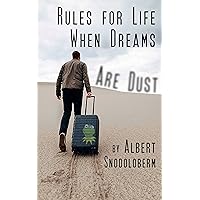 Rules for Life When Dreams Are Dust Rules for Life When Dreams Are Dust Kindle Paperback