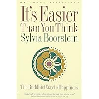 It's Easier Than You Think: The Buddhist Way to Happiness It's Easier Than You Think: The Buddhist Way to Happiness Paperback Kindle Audible Audiobook Hardcover
