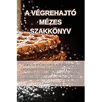 A Végrehajtó Mézes Szakkönyv (Hungarian Edition)