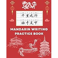 Mandarin Writing Practice Book: Chinese Writing Notebook - Learn Chinese Character Writing and Pinyin - Chinese Writing Practice Notebook | Tian Zi Ge ... and Adults (Chinese Writing Practice Books) Mandarin Writing Practice Book: Chinese Writing Notebook - Learn Chinese Character Writing and Pinyin - Chinese Writing Practice Notebook | Tian Zi Ge ... and Adults (Chinese Writing Practice Books) Paperback