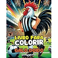 Livro para Colorir - Galo Doido: Livro de colorir para crianças - Atlético Galo Mineiro (Portuguese Edition)
