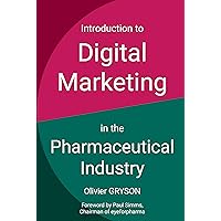 Introduction to digital marketing in the pharmaceutical industry Introduction to digital marketing in the pharmaceutical industry Kindle Paperback