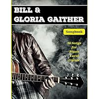 Bill and Gloria Gaither Songbook: Colection Of 18 Songs (Piano/Vocal/Guitar)