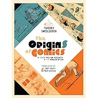 The Origins of Comics: From William Hogarth to Winsor McCay The Origins of Comics: From William Hogarth to Winsor McCay Hardcover Kindle
