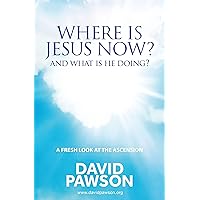 Where is Jesus Now? Where is Jesus Now? Kindle Paperback